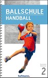 Ballschule Handball - Ina Knobloch ; Mareike Pieper ; Jörn Uhrmeister - 9783778080207
