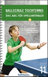 Ballschule Tischtennis - Klaus Roth ; Manfred Muster ; Karin Opprecht - 9783778081105