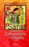 Sara und das Geheimnis des Glücks - Jerry Hicks ; Esther Hicks - 9783778772898