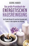 Das große Praxisbuch der energetischen Hausreinigung (mit Praxis-CD) - Georg Huber - 9783778775301