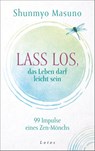 Lass los - das Leben darf leicht sein - Shunmyo Masuno - 9783778783221