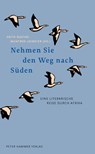 Nehmen Sie den Weg nach Süden - Anita Djafari ; Manfred Loimeier - 9783779506287