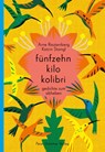 fünfzehn kilo kolibri - Arne Rautenberg - 9783779506676