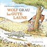 Wolf Grau hat gute Laune - Gilles Bizouerne - 9783779507758