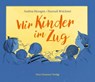 Wir Kinder im Zug - Andrea Hensgen - 9783779507833