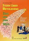 Stern über Bethlehem: Zeig uns den Weg - Peter Hitzelberger - 9783779721024