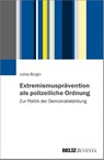 Extremismusprävention als polizeiliche Ordnung - Julika Bürgin - 9783779965800
