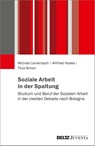 Soziale Arbeit in der Spaltung - Michael Leinenbach ; Wilfried Nodes ; Titus Simon - 9783779966883