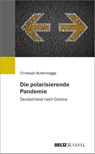 Die polarisierende Pandemie - Christoph Butterwegge - 9783779967804