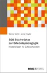 500 Stichwörter zur Erlebnispädagogik - Werner Michl ; Janne Fengler - 9783779969112