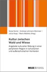 Kultur zwischen Wald und Wiese - Sonja Nonte ; Andreas Lehmann-Wermser ; Mario Mallwitz ; Julius Kopp - 9783779974857