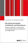 Die Sicht der Kinder auf Schule und Sozialraum - Ulrich Deinet ; Christina Muscutt - 9783779983439