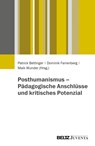 Posthumanismus - Pädagogische Anschlüsse und kritisches Potenzial - Patrick Bettinger ; Dominik Farrenberg ; Maik Wunder - 9783779987000