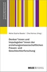 Denker*innen und Impulsgeber*innen der erziehungswissenschaftlichen Frauen- und Geschlechterforschung - Meike Sophia Baader ; Elke Kleinau - 9783779988403