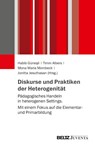 Diskurse und Praktiken der Heterogenität - Habib Güne¿li ; Timm Albers ; Mona Maria Mombeck - 9783779989943