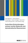 Autoritäre Entwicklungen, extrem rechte Diskurse und demokratische Resonanzen - David Aderholz ; Johanna Bröse ; Georg Gläser - 9783779990802