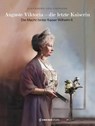 Auguste Viktoria - die letzte Kaiserin - Alexandra von Ilsemann - 9783780120113