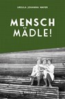 Mensch Mädle! - Ursula Johanna Mayer - 9783780125170