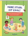 Ohne Stuhl ist cool! - Andrea Erkert - 9783780652003