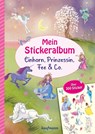 Mein Stickeralbum - Einhorn, Prinzessin, Fee & Co. - Klara Kamlah ; Kristin Lückel - 9783780665522