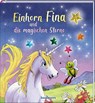 Einhorn Fina und die magischen Sterne - Klara Kamlah - 9783780665614