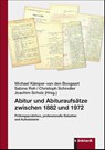 Abitur und Abituraufsätze zwischen 1882 und 1972 - Michael Kämper-Van Den Boogaart ; Sabine Reh ; Christoph Schindler - 9783781526099