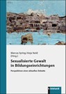 Sexualisierte Gewalt in Bildungseinrichtungen - Marcus Syring ; Anja Nold - 9783781527201