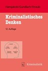 Kriminalistisches Denken - Thomas E. Gundlach ; Peter Straub ; Thomas Hansjakob ; Hansjakob Gundlach Straub ; Hans Walder - 9783783240610