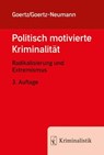 Politisch motivierte Kriminalität - Stefan Goertz ; Martina Goertz-Neumann ; Goertz Goertz-Neumann - 9783783240771
