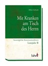 Mit Kranken am Tisch des Herrn. Sonntägliche Kommunionfeiern Lesejahr B - Alfons Gerhardt - 9783784034898