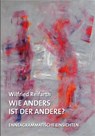 Wie anders ist der Andere? - Wilfried Reifarth - 9783784119069