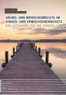 Grund- und Menschenrechte im Kindes- und Erwachsenenschutz - Gülkan Akkaya ; Beat Reichlin ; Meike Müller - 9783784134451