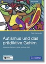 Autismus und das prädiktive Gehirn - Peter Vermeulen - 9783784137292