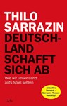Deutschland schafft sich ab - Thilo Sarrazin - 9783784435923