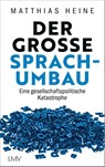 Der große Sprachumbau - Matthias Heine - 9783784437309