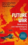 Future War - Julian Lindley-French ; John R. Allen ; Frederik Ben Hodges - 9783784484204