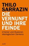 Die Vernunft und ihre Feinde - Thilo Sarrazin - 9783784484358