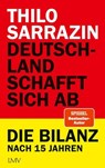 Deutschland schafft sich ab - Thilo Sarrazin - 9783784485102