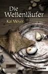 Die Wellenläufer - Kai Meyer - 9783785564561