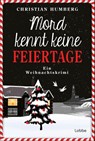 Mord kennt keine Feiertage - Christian Humberg - 9783785728604