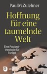 Hoffnung für eine taumelnde Welt - Paul M. Zulehner - 9783786733454