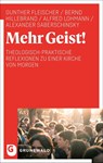 Mehr Geist! - Gunther Fleischer ; Bernd Hillebrand ; Alfred Lohmann ; Alexander Saberschinsky - 9783786734093