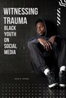 Witnessing Trauma Black Youth on Social Media - Nick E. Evans - 9783787108220