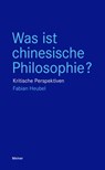 Was ist chinesische Philosophie? - Fabian Heubel - 9783787338610