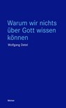 Warum wir nichts über Gott wissen können - Wolfgang Detel - 9783787342600