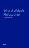 Erhard Weigels Philosophie - Rainer Specht - 9783787344000