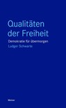Qualitäten der Freiheit - Ludger Schwarte - 9783787346042