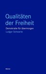 Qualitäten der Freiheit - Ludger Schwarte - 9783787346066