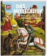 WAS IST WAS Band 118 Mittelalter. Die Welt der Kaiser, Edelleute und Bauern - Andrea Schaller - 9783788620462