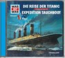Was ist was Hörspiel-CD: Die Reise der Titanic/ Expedition Tauchboot -  - 9783788643348